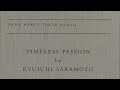 Ryuichi Sakamoto 坂本龍一 - Timeless (2014) [Park Hyatt Tokyo