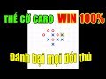 Thế cờ caro win 100% | Đánh bại mọi đối thủ ( Gomoku | How to play gomoku game #1 )