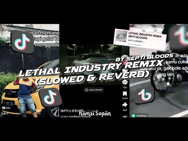 LETHAL INDUSTRY REMIX (SLOWED & REVERB) - BY SEPTI BLOODS VIRAL TIKTOK🎶 class=