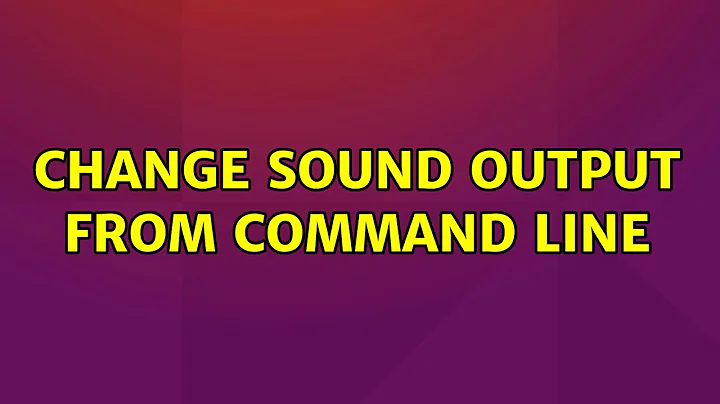 Ubuntu: Change sound output from command line