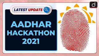 Aadhaar Hackathon 2021 : Latest update | Drishti IAS English