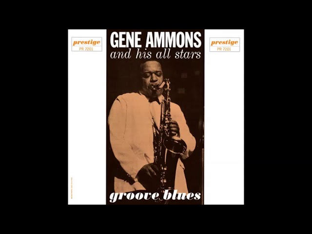 Groove Blues - Gene Ammons And His All Stars - (Full Album)