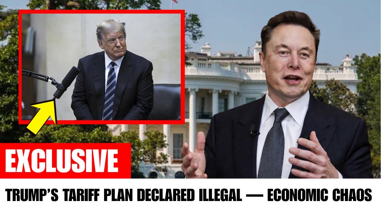 BREAKING: Trump’s Tariff Plan DECLARED ILLEGAL — Economic Chaos - Elon Musk