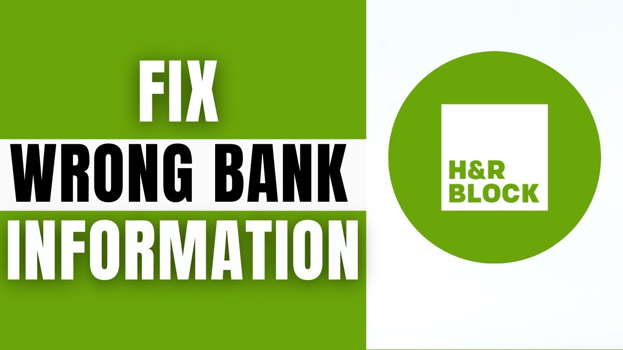 How To Correct Wrong Bank Account Information On H&R Block Online ...