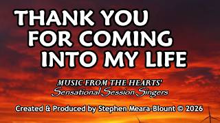 THANK YOU FOR COMING INTO MY LIFE produced by STEPHEN MEARA-BLOUNT (SUBTITLES) #love #friends #song