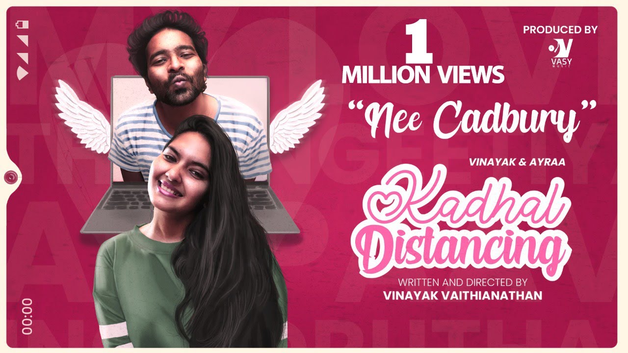 Kadhal Distancing   Nee Cadbury Video Song  Vinayak Vaidyanthan  Barath  Super Singer Aishwerya