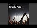 Finally Paid