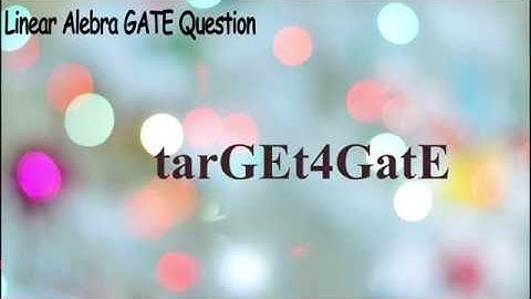 Linear Algebra Gate(2015 set-2) Question (Matrix Transformation)