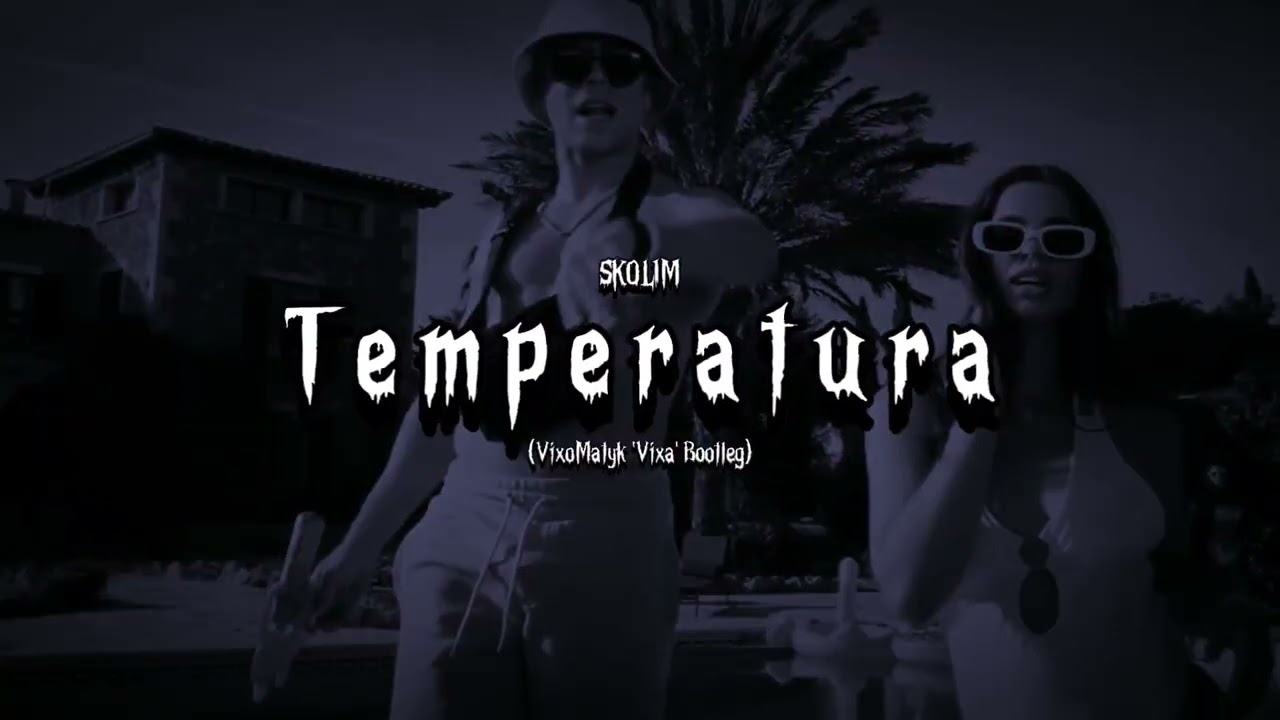 SKOLIM - Temperatura (VixoMatyk 'Vixa' Bootleg)