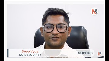 Deep got placed in Sophos just after completing his CCIE Security Course