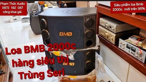 Loa BMB 2000c nhiều và đẹp như mới . HÀNG TRÙNG SERI MÃ VẠCH