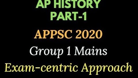 AP History Study Material Part-1: APPSC 2020 Group 1 Mains in Exam-centric Approach