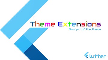 #Google Flutter - Theme Extensions