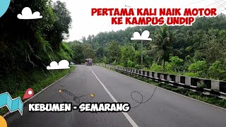 Perjalanan Naik Motor Kebumen ke UNDIP Semarang | Jalur Indah Jawa Tengah