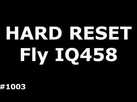 Сброс настроек Fly IQ458 Quad EVO Tech 2 (Hard Reset Fly IQ458 Quad EVO Tech 2)