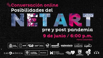 Posibilidades del net art: pre y post pandemia | Exploratorio