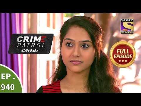 Crime Patrol Dastak - Ep 940 - Full Episode - 25th December, 2018