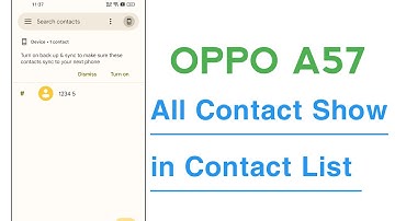 OPPO A57 All Contacts Show in Contact List