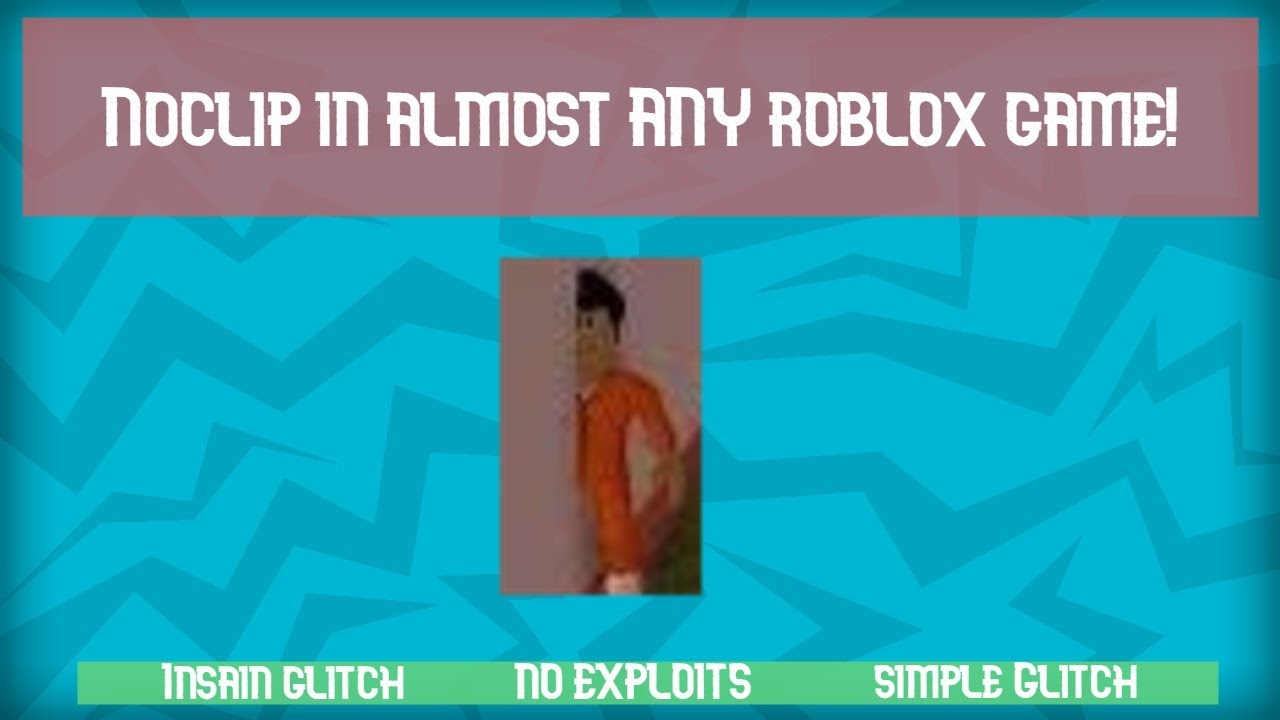 How To Noclip In Almost Any Roblox Game Youtube - how to noclip in any roblox game