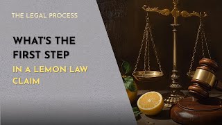 What's the First Step in a Lemon Law Claim?