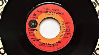 I Will Never Pass This Way Again , Glen Campbell , 1972