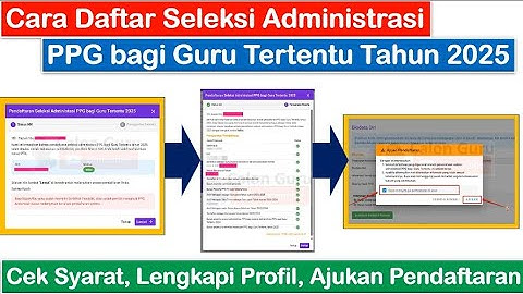 Cara Daftar Seleksi Administrasi PPG bagi Guru Tertentu Tahun 2025 ~ Cek Syarat & Lanjut Daftar