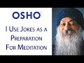 OSHO: I Use Jokes as a Preparation for Meditation