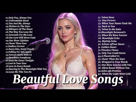 40 Beautiful Love Songs Gentle Love Melodies Heartfelt Emotional Songs