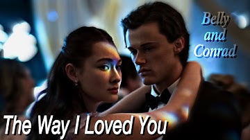 Belly & Conrad | The Way I Loved You [TSITP]