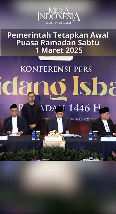 Pemerintah Tetapkan Awal Puasa Ramadan Sabtu 1 Maret 2025