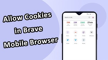 How to Allow Cookies in Brave Mobile Browser?