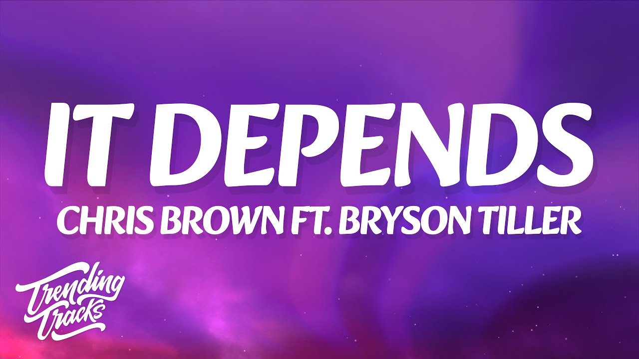 Chris Brown - It Depends ft. Bryson Tiller
