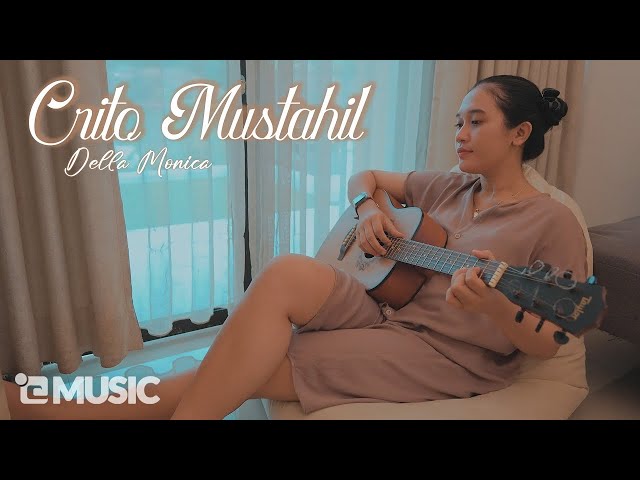 Crito Mustahil ( MUNG ) - Della Monica | Acoustic Version class=