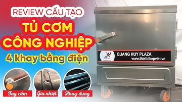 [KHÁM PHÁ] Cấu Tạo Tủ Cơm Công Nghiệp 4 Khay Điện