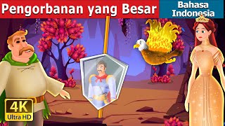 Pengorbanan Besar | A Great Sacrifice in Indonesian | Dongeng Bahasa Indonesia