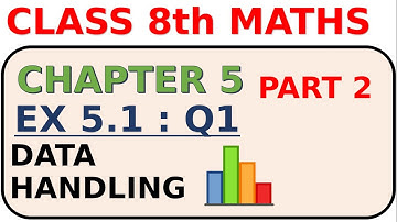 Data Handling, Chapter 5 , Ex 5.1: Q1,  Class 8th Mathematics