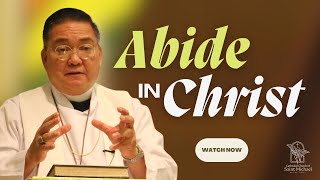 Abide in Him, as He abides in us l Fr. Romie- Jun Peñalosa |  April  28, 2024