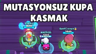 Brawl Starsda Mutasyonsuz Kupa Kasmak