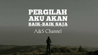 Puisi, PERGILAH aku akan baik-baik saja, | musikalisasi puisi, | status wa puisi, | A&S Channel