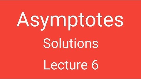 Asymptotes, Solutions, Lecture 6, Differential Calculus, Magadh University