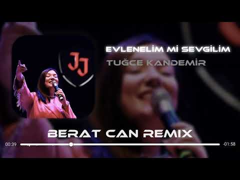 Tuğçe Kandemir - Evlenelim Mi Sevgilim (Berat Can Remix) Seninle Ölüme Bile Giderim