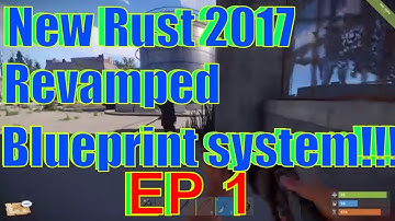 Rust 2017 Gameplay - New Blueprint System! Rust PvP! Guide on how to be bad at Rust