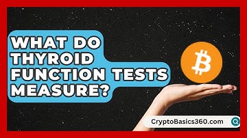 What Do Thyroid Function Tests Measure? | Thyroid Wellness Hub