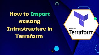 terraform import || import existing infrastructure using terraform