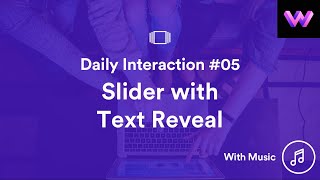 Daily Interaction #5 with Music | Slider with Text Reveal | WebDev For You | Made in Webflow