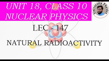 Radioactivity class 10 | Natural Radioactivity