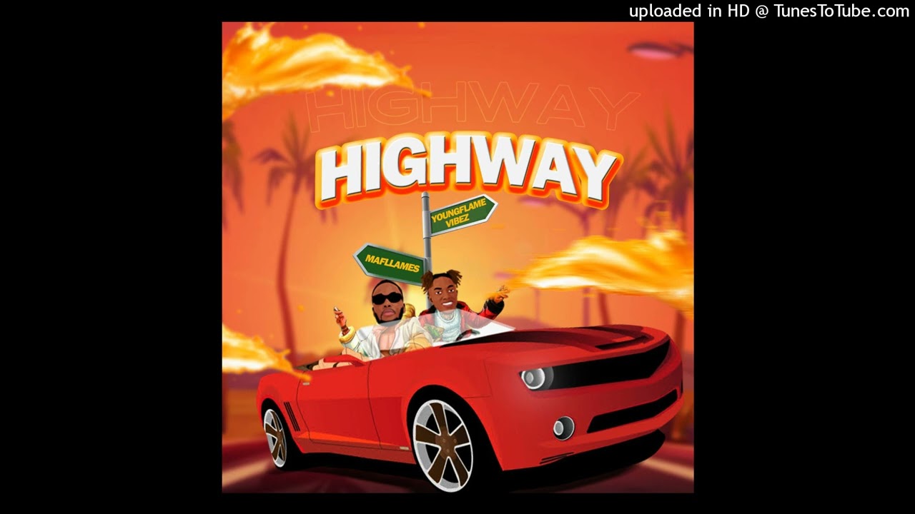 Watch Highway by Mafflames Ft. Youngflame Vibes on YouTube Watch Highway by Mafflames Ft. Youngflame Vibes on YouTube