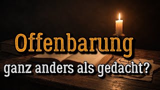 Wird Die Offenbarung Des Johannes Völlig Falsch Gelesen?