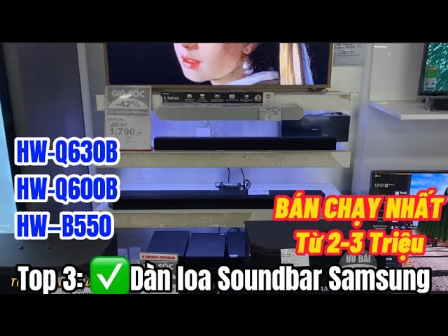 Top 3 Dàn loa Soundbar Samsung bán chạy nhất giá từ 2-3 TRIỆU có HW-Q630B, HW-Q600B, HW-B550