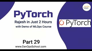 Session#29   Learn pytorch by Rajesh in Just 1 Hour with Demo of MLOps Course